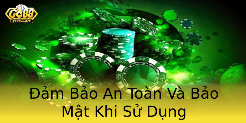 Đảm Bảo An Toàn Và Bảo Mật Khi Sử Dụng Đảm Bảo An Toàn Và Bảo Mật Khi Sử Dụng