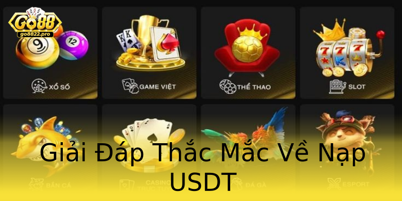 Giải Đáp Thắc Mắc Về Nạp USDT Giải Đáp Thắc Mắc Về Nạp USDT