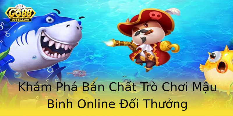 Khám Phá Bản Chất Trò Chơi Mậu Binh Online Đổi Thưởng Khám Phá Bản Chất Trò Chơi Mậu Binh Online Đổi Thưởng