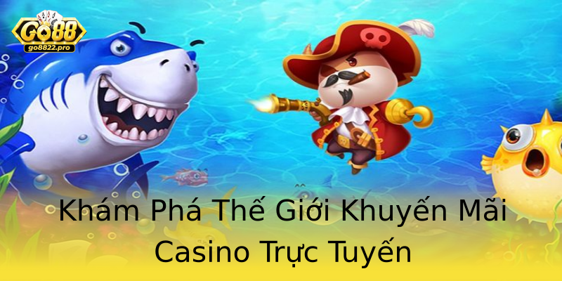 Khám Phá Thế Giới Khuyến Mãi Casino Trực Tuyến Khám Phá Thế Giới Khuyến Mãi Casino Trực Tuyến