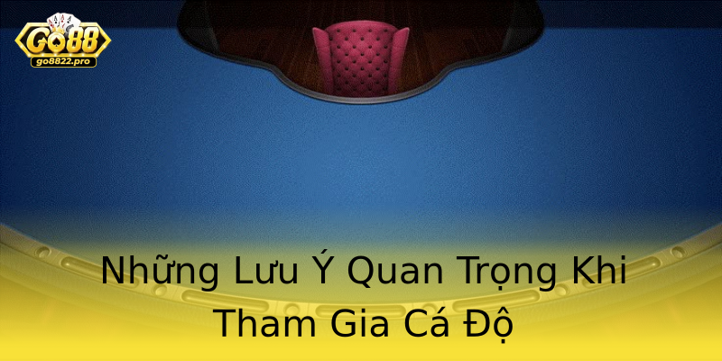Những Lưu Ý Quan Trọng Khi Tham Gia Cá Độ Những Lưu Ý Quan Trọng Khi Tham Gia Cá Độ